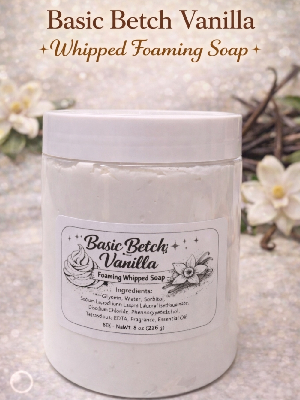 Restocked! Hand Crafted Basic Betch Vanilla Whipped Foaming Soap 8oz
